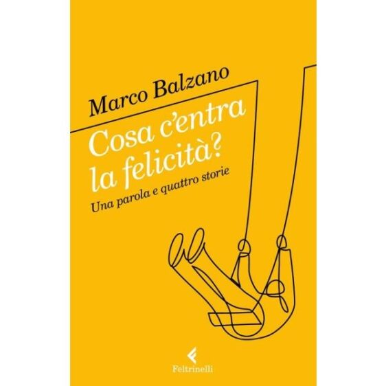 Cosa c'entra la felicità? Una parola e quattro storie